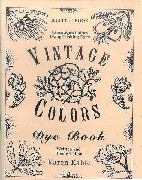 Colors To Dye For (Full color illustrated rug hookers primitive color dyeing primer)